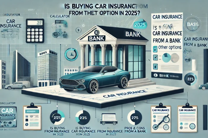 Is Buying Car Insurance from a Bank the Best Option in 2025?